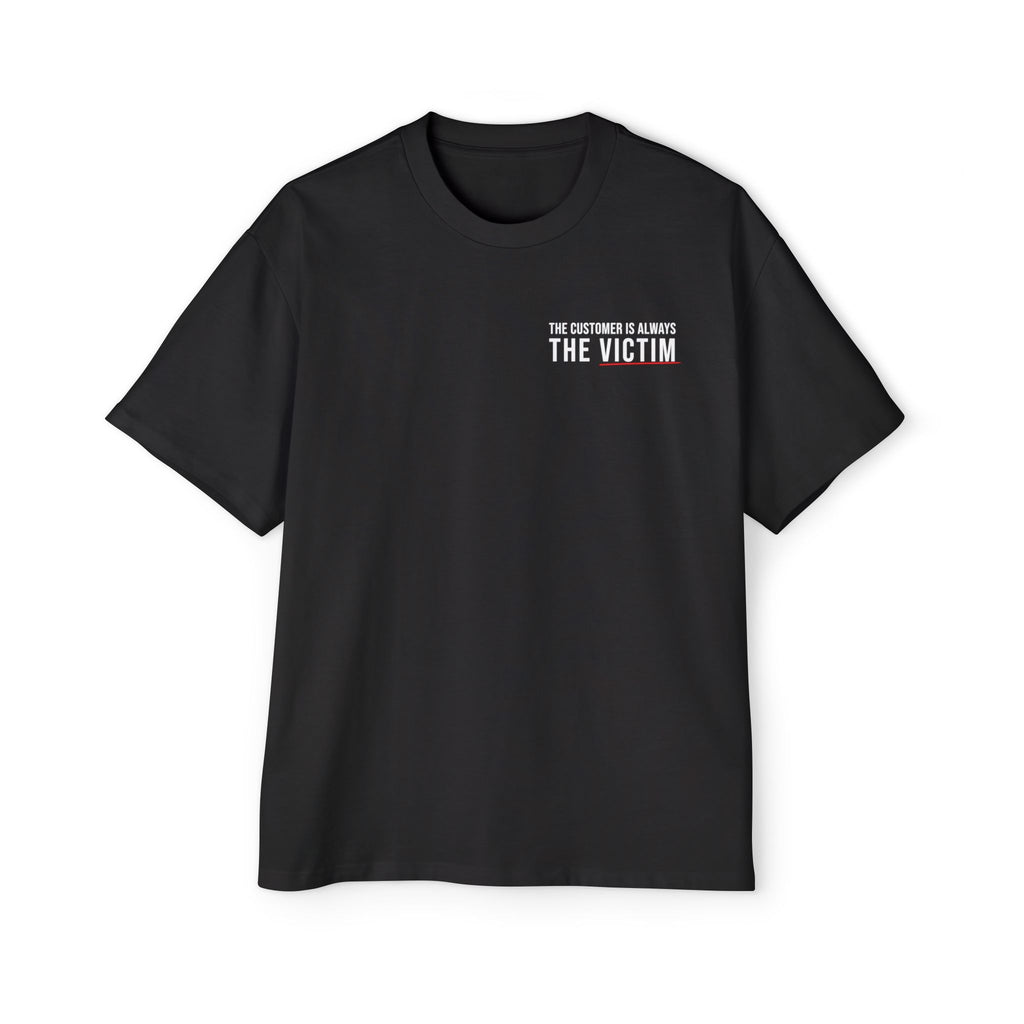 Customer Is Always the Victim Heavyweight Oversized Tee